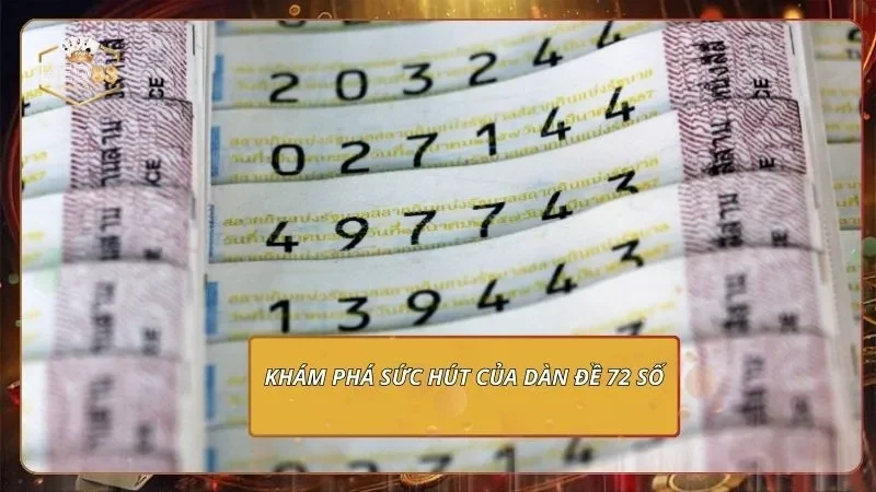 Dàn Đề 72 Số - Bao Rộng Bắt Nhịp Số Đẹp Đang Chạy 1 Khám phá sức hút của dàn đề 72 số