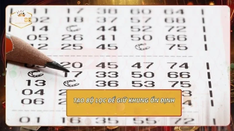 Dàn Đề 20 Số - Chu Kỳ 3 Ngày, Nắm Bắt Chọn Số Vàng 2 Tạo bộ lọc để giữ khung ổn định