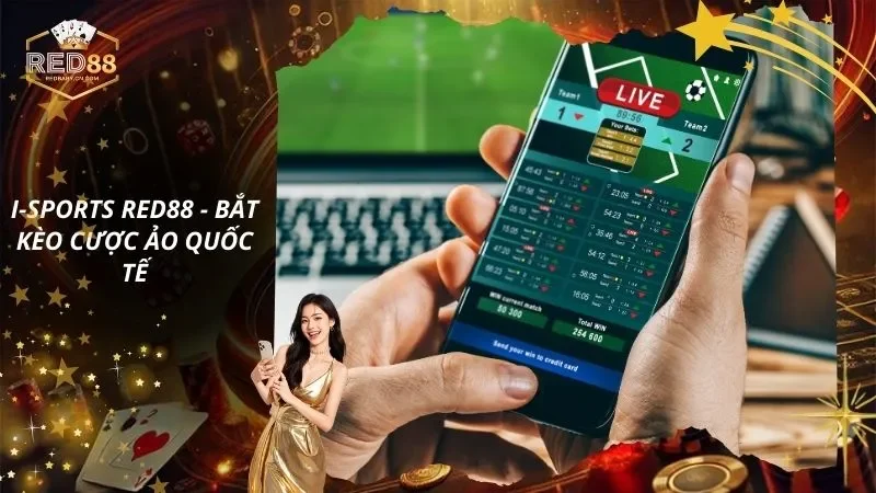 I-Sports – Bắt Kèo Cược Ảo Quốc Tế, Payout Cực Khủng